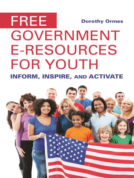 Title details for Free Government e-Resources for Youth by Dorothy Ormes - Wait list